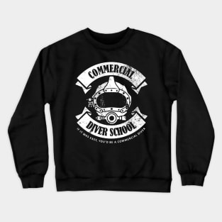 Commercial Diver School (distressed) T-Shirt Crewneck Sweatshirt